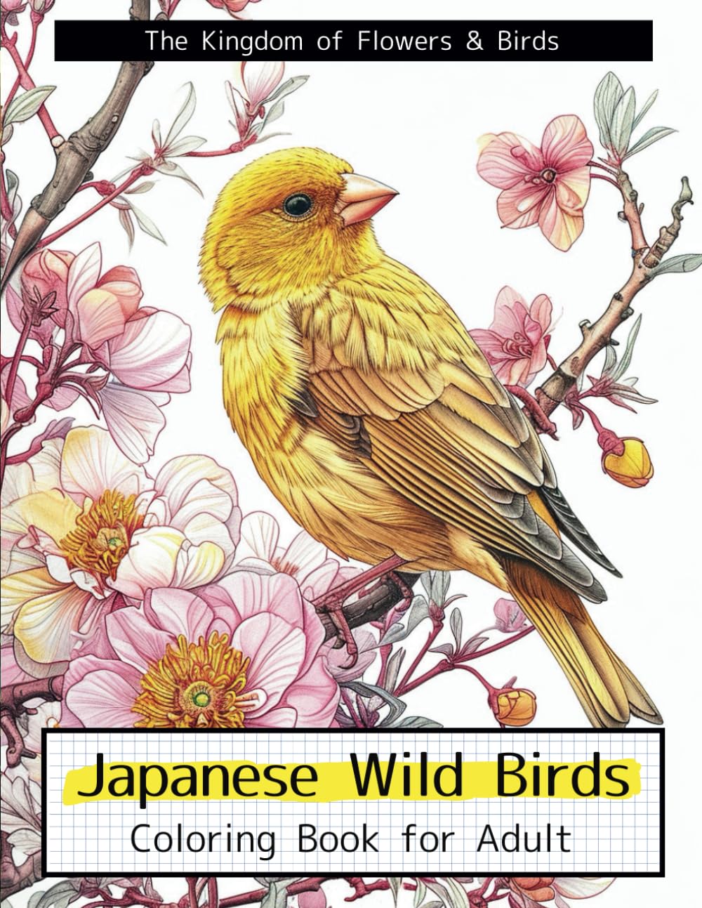 Japanese Wild Birds - An Adult Coloring Book For Bird Lovers: Beautiful Bird Illustrations To Color To Provide Stress Relief - A Coloring Book For Adults (The Animal Coloring Encyclopedia)