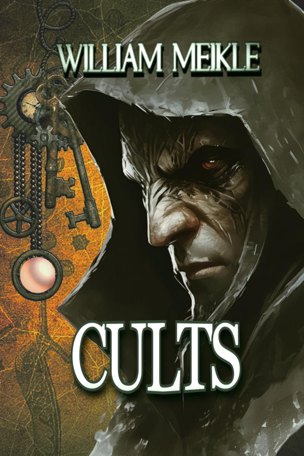 CULTS: Three Historical Weird Tales: 54 (The William Meikle Chapbook Collection)