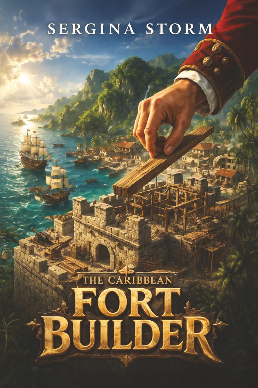 The Caribbean Fort Builder: A Town Building LitRPG (Pirates Cove)