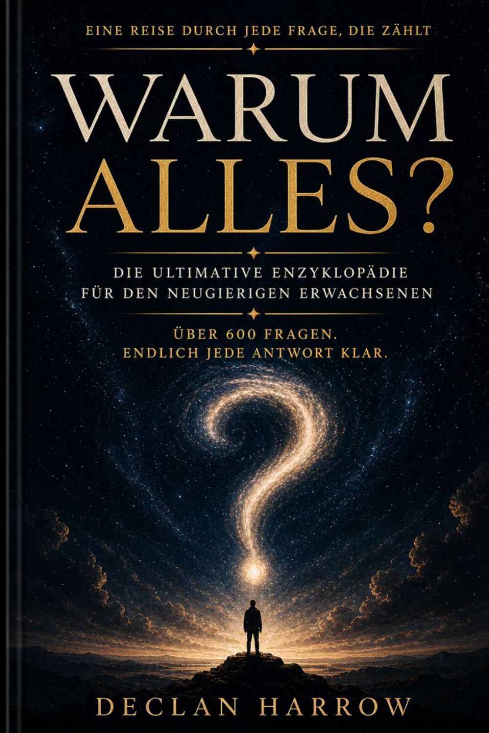 WARUM ALLES: Die ultimative Enzyklopädie für neugierige Erwachsene Über 600 Fragen. Endlich alle Antworten klar.