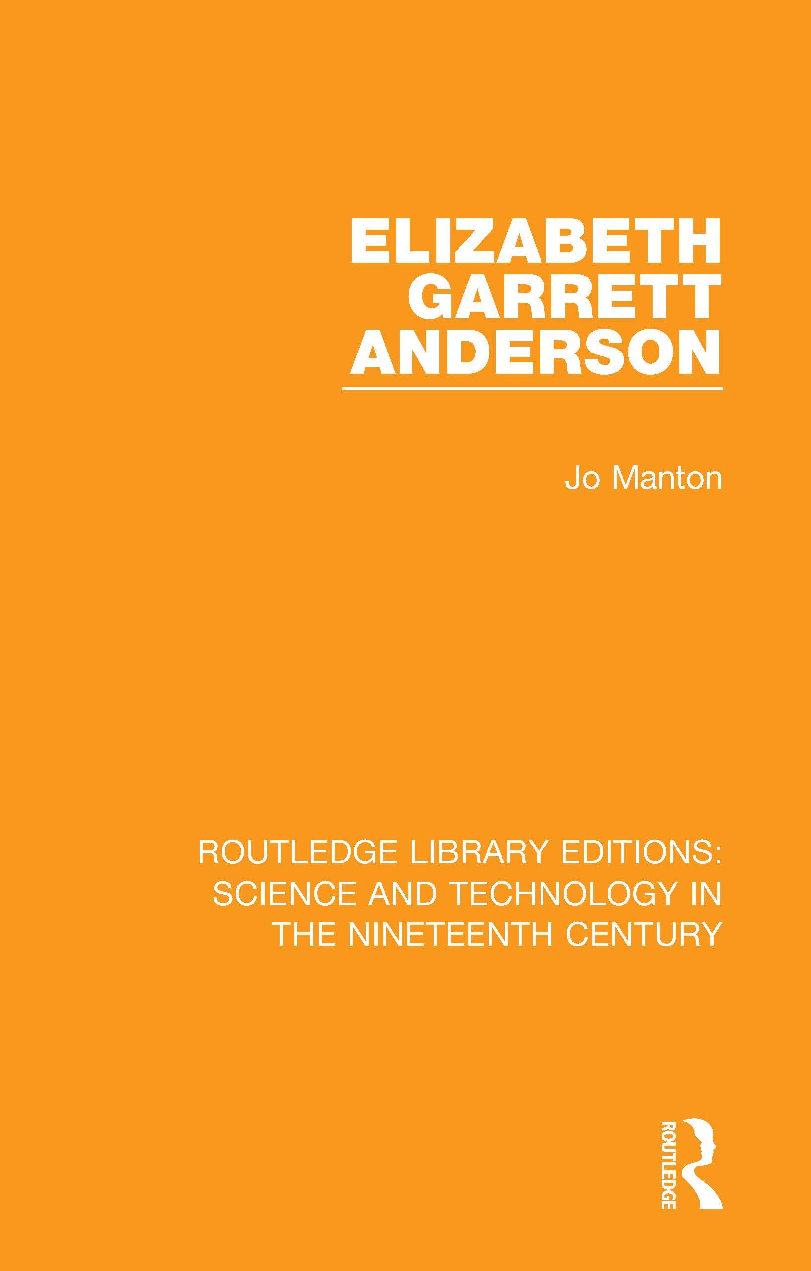 Elizabeth Garrett Anderson (Routledge Library Editions: Science and Technology in the Nineteenth Century)