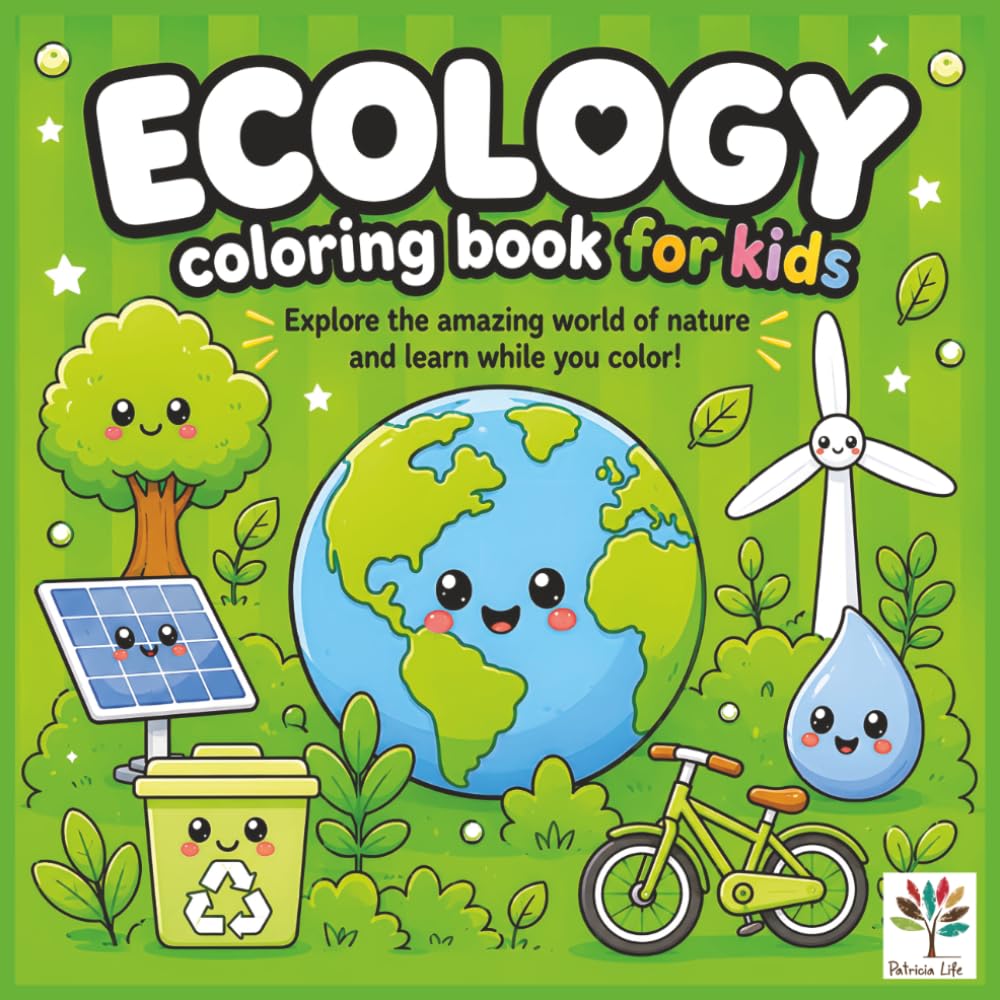 ECOLOGY Coloring Book for KIDS: Cute Nature, Animals, Ecosystems and Sustainability to Color. A Fun Science, Environment and STEM Learning Activity Book for Kids
