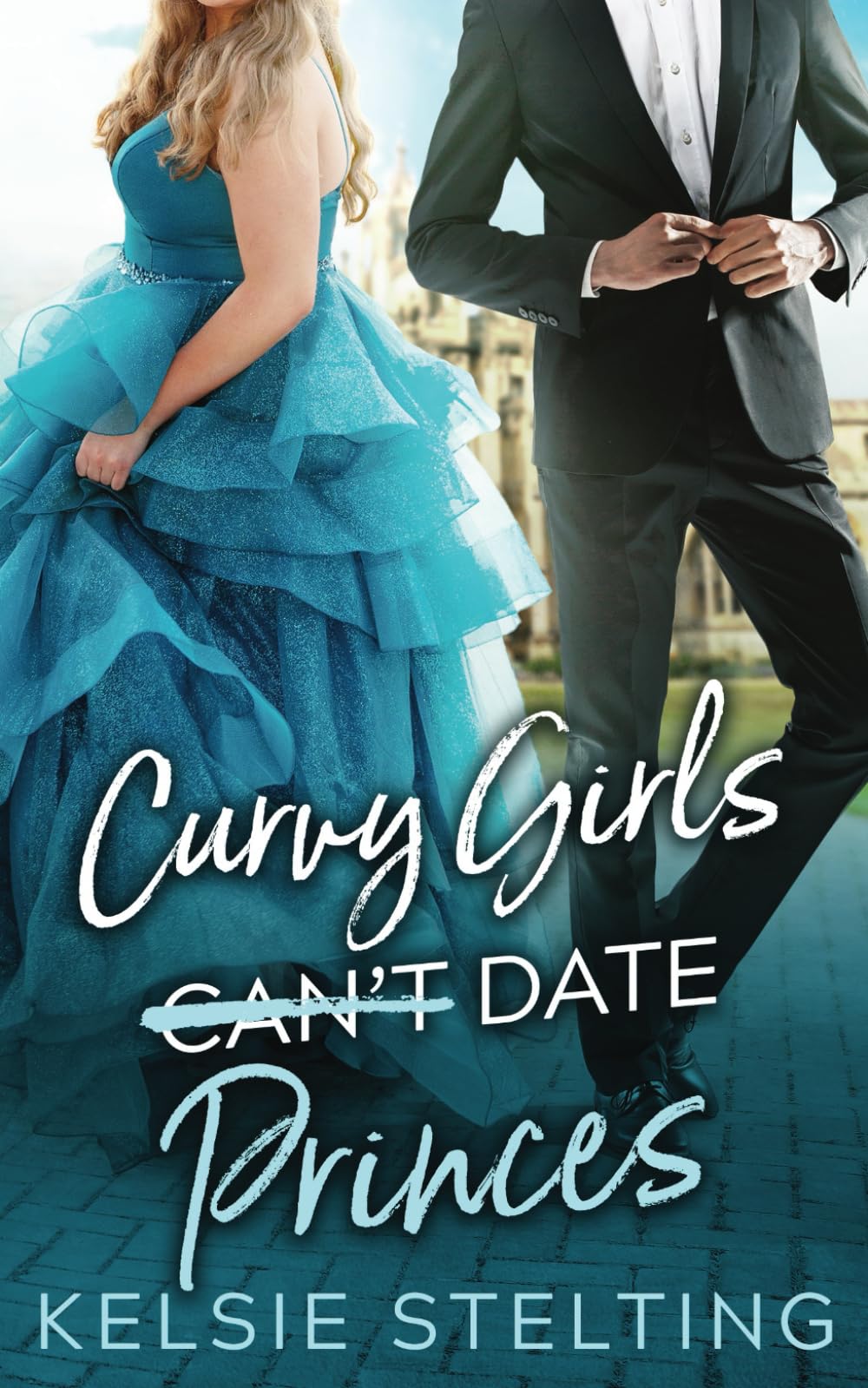 Curvy Girls Can't Date Princes (The Curvy Girl Club®)