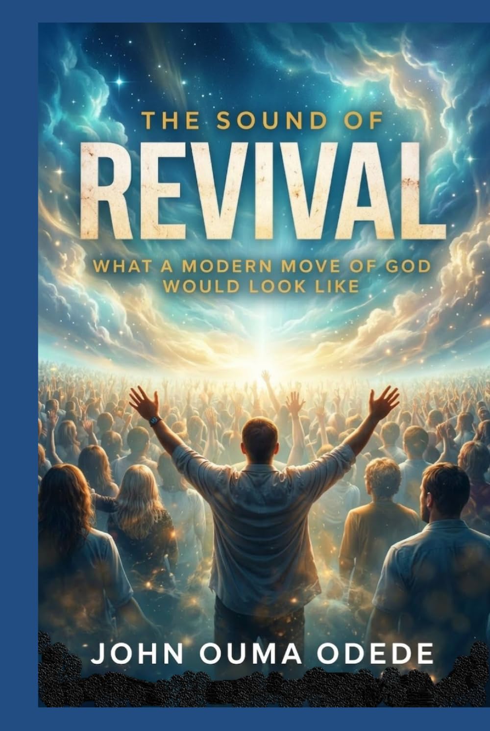 The Sound of Revival: What a Modern Move of God Would Look Like