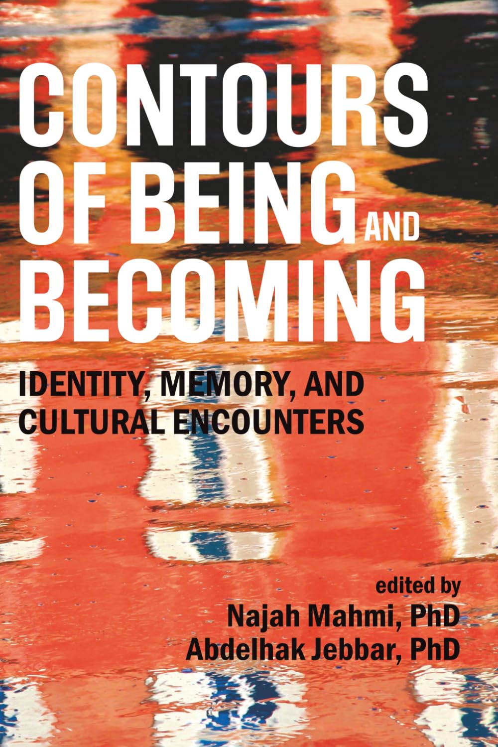 Contours of Being and Becoming: Identity, Memory, and Cultural Encounters