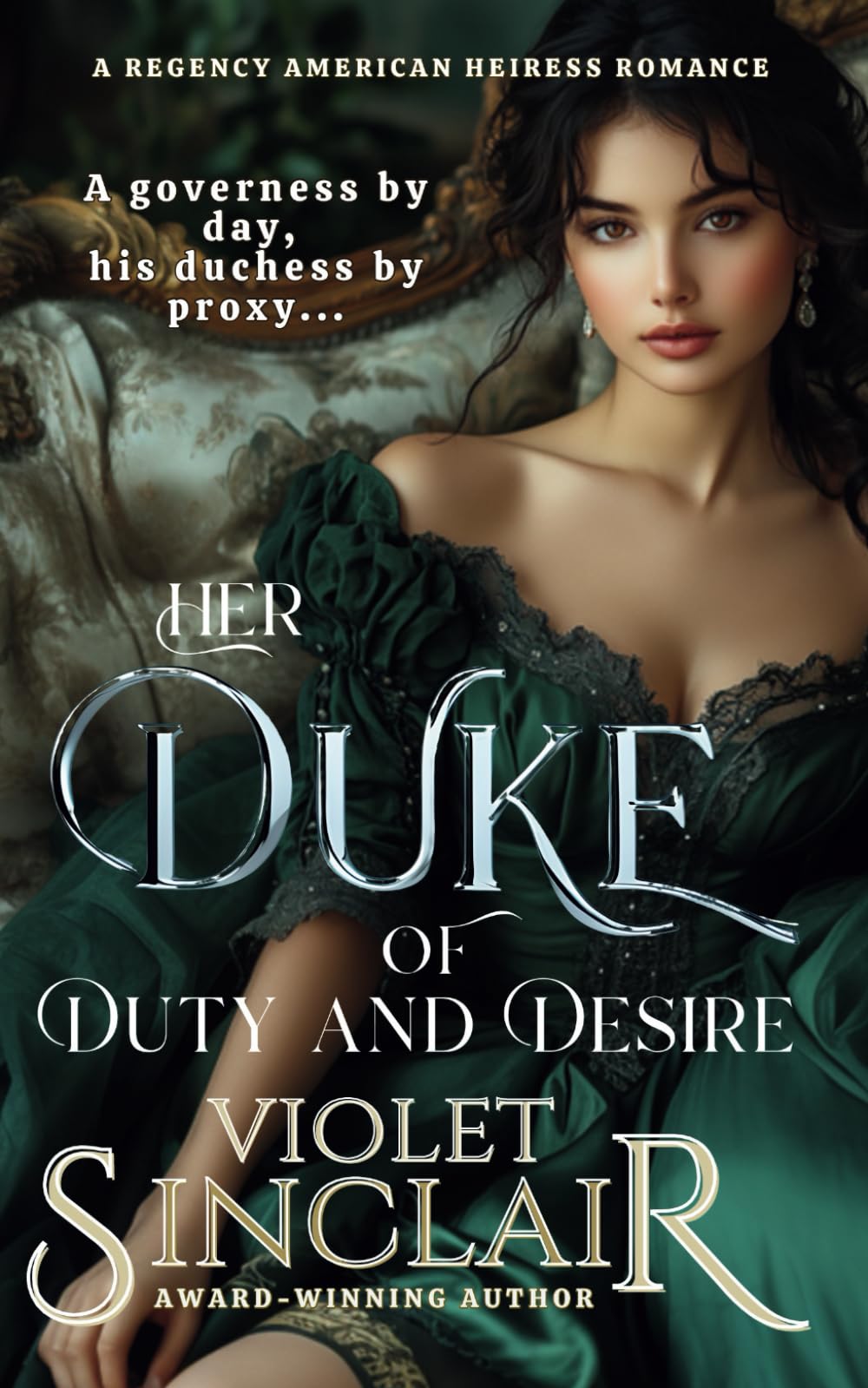 Her Duke of Duty and Desire: A Regency American Heiress Romance (American Heiresses)