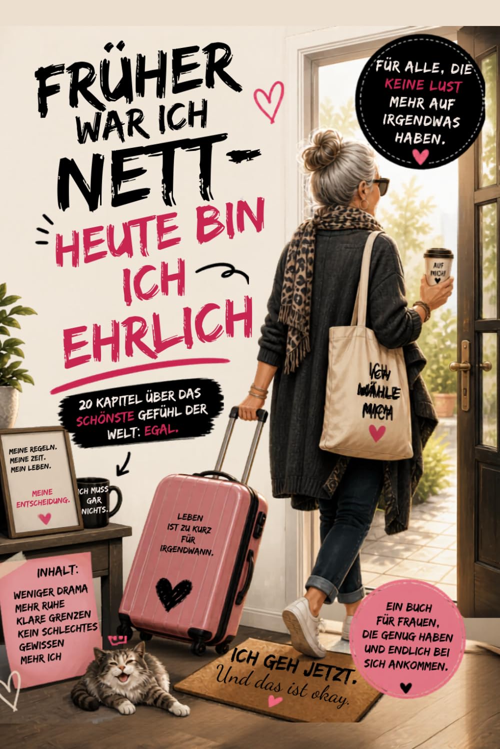 Früher war ich nett – heute bin ich ehrlich: Ein lustiges Buch für Frauen ab 40 über Klarheit, Grenzen setzen und ein Leben ohne Drama