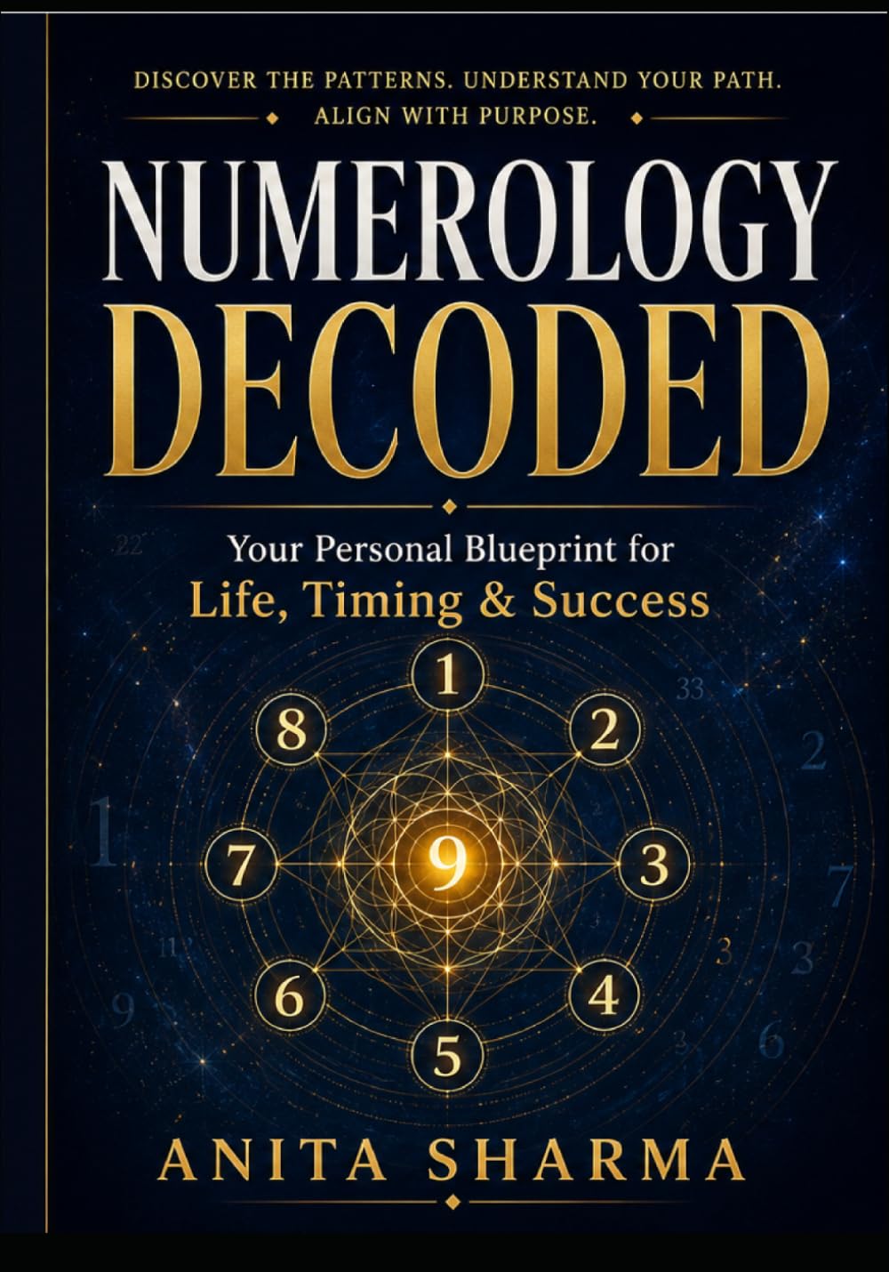 Numerology Decoded: Your Personal Blueprint for Life, Timing & Success