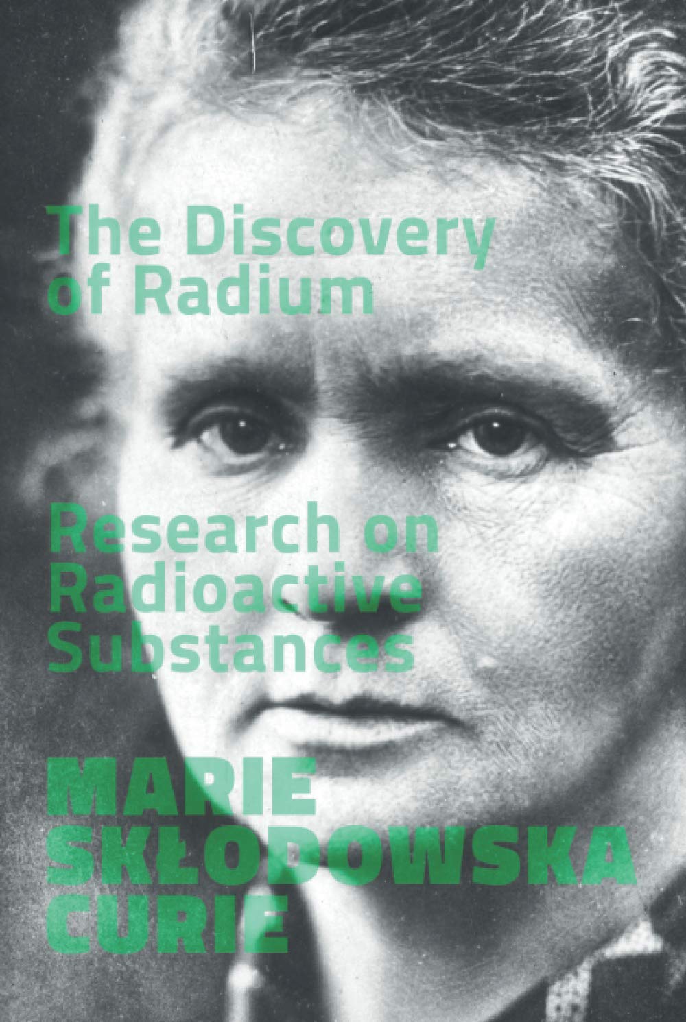 The Discovery of Radium. Research on Radioactive Substances.