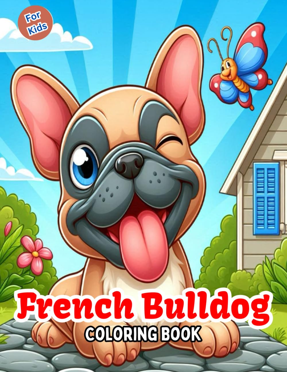 French Bulldog Coloring Book For Kids: Cute and Fun Frenchie Dog Colouring Pages For Boys & Girls ages 4-12