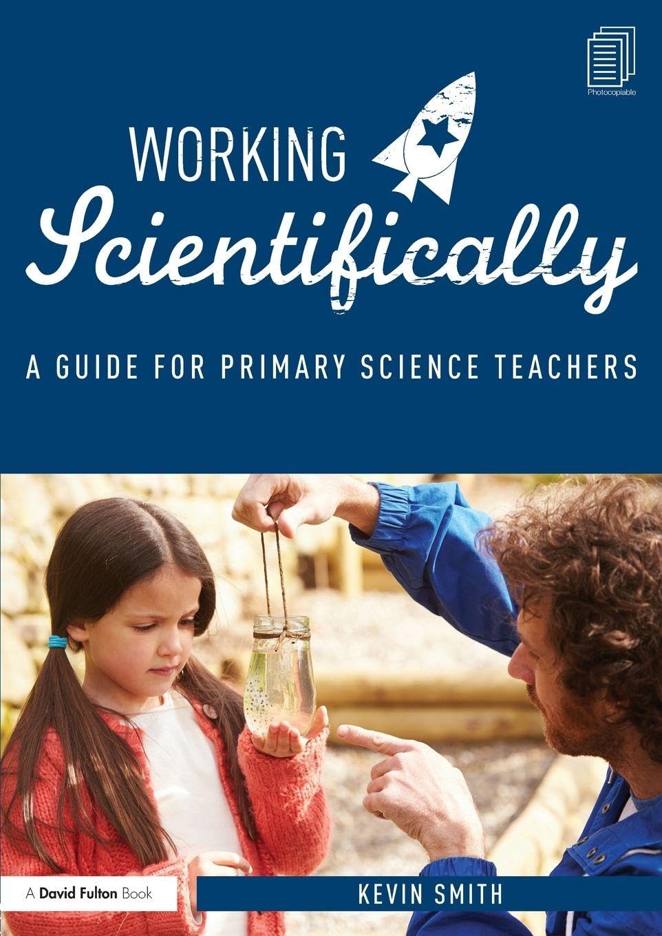 Kevin Smith Unisex Multicolor Working Scientifically: A Guide For Primary Science Teachers