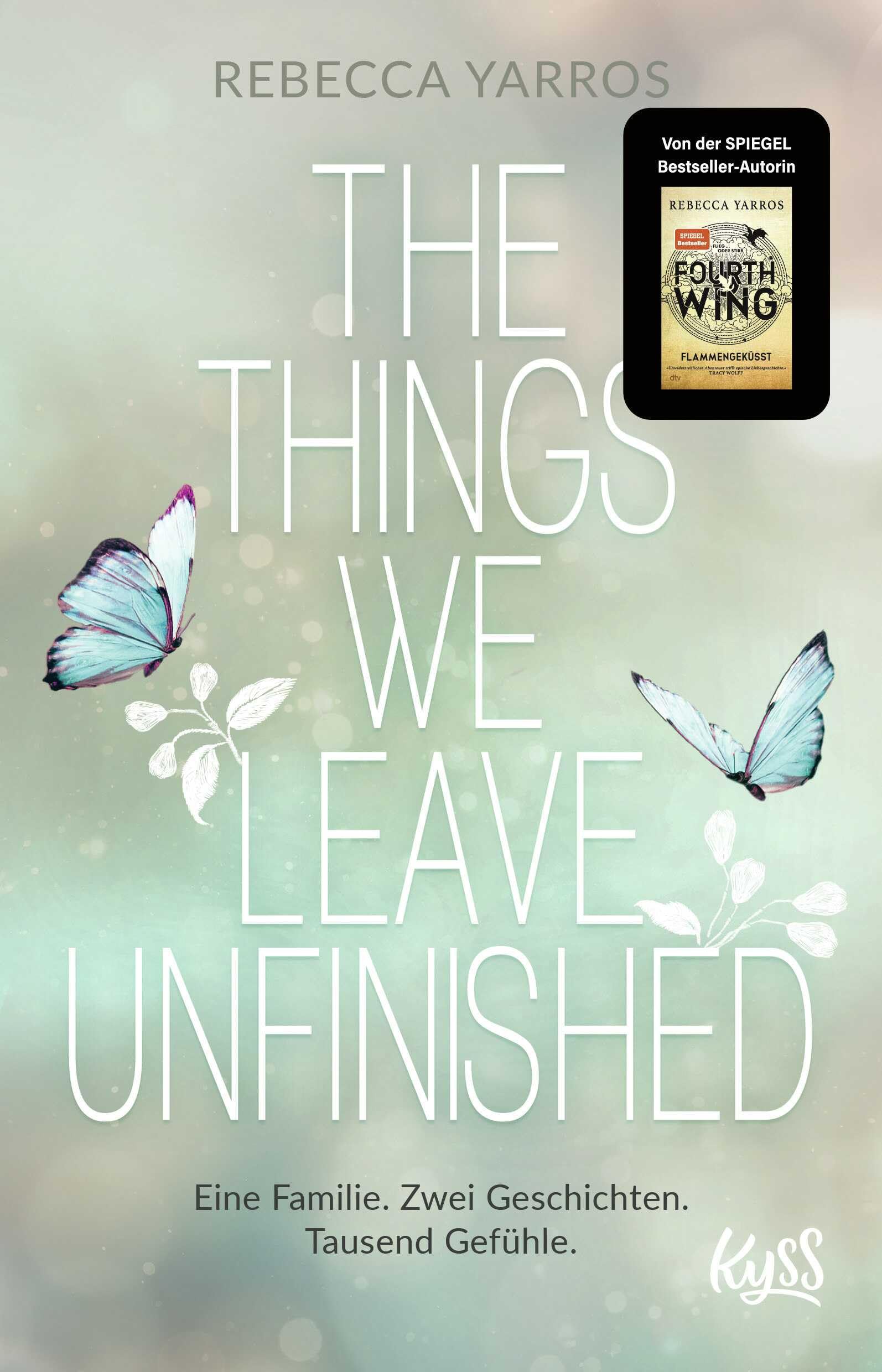 The Things we leave unfinished: Von der Autorin des Nr.1-Spiegel-Bestsellers "Fourth Wing - Flammengeküsst"