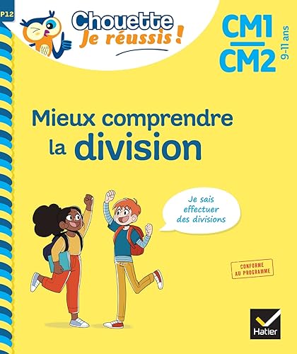Mieux comprendre la division CM1/CM2 9-11 ans - Chouette, Je réussis !: cahier de soutien en maths