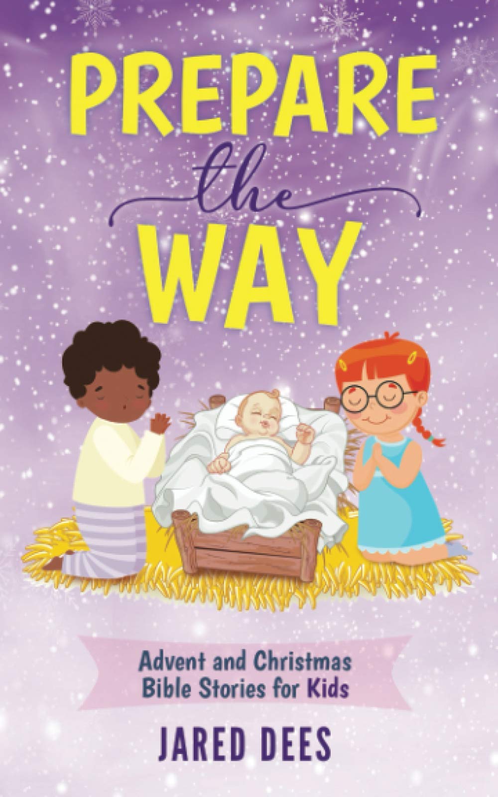 Prepare the Way: Advent and Christmas Bible Stories for Kids (Bible Breaks)