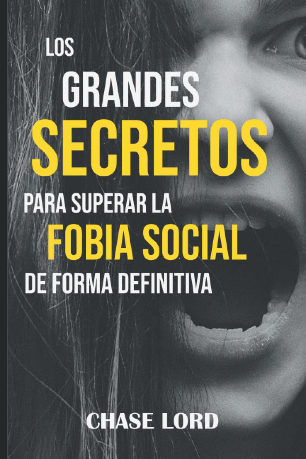 Los grandes secretos para superar la fobia social de forma definitiva (Spanish Edition)