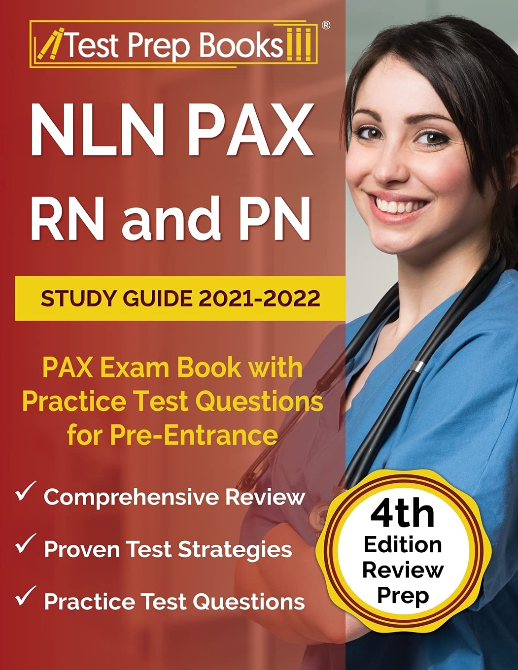 NLN PAX RN and PN Study Guide 2021-2022: PAX Exam Book with Practice Test Questions for Pre-Entrance: [4th Edition]