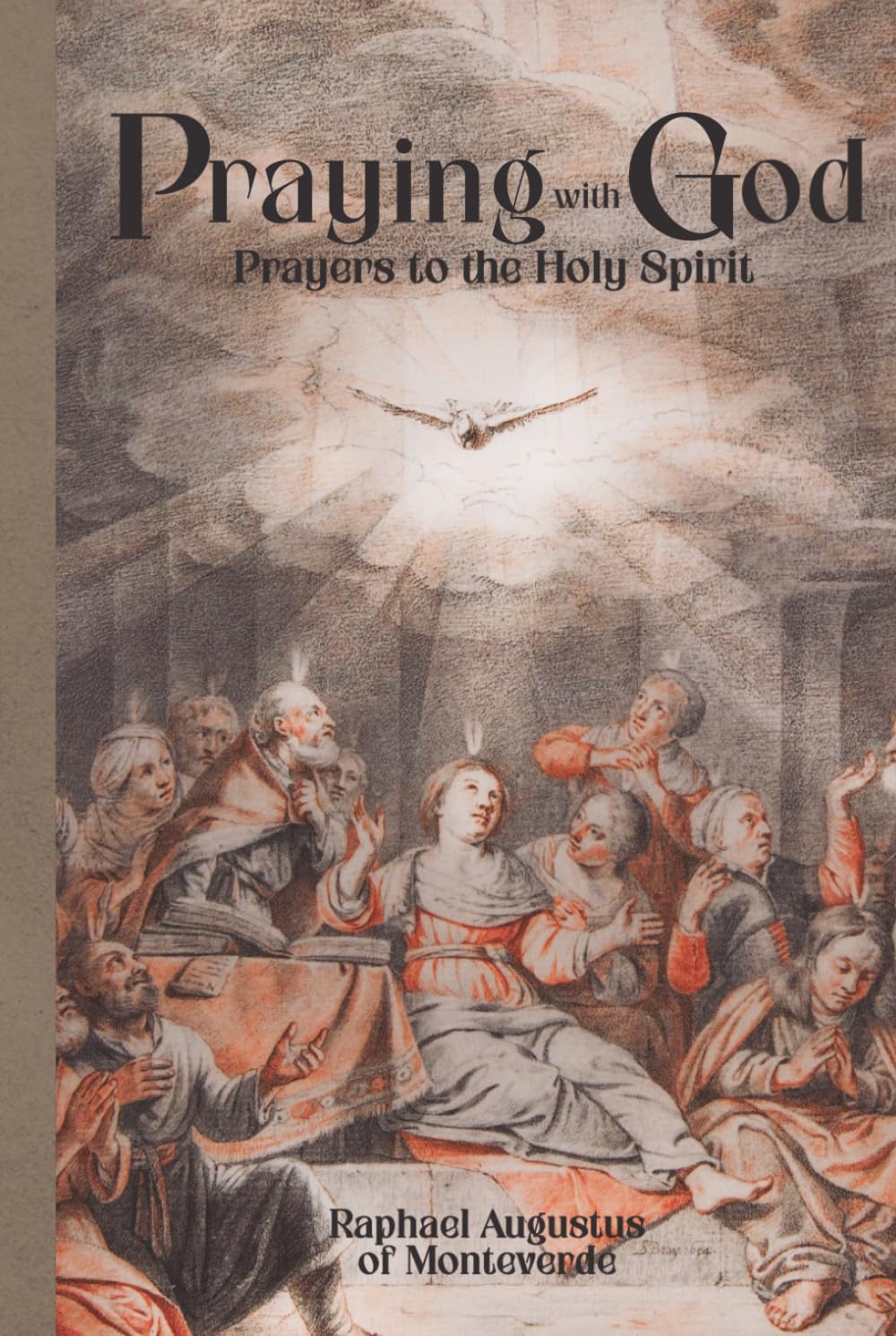 Praying with God: Prayers to the Holy Spirit