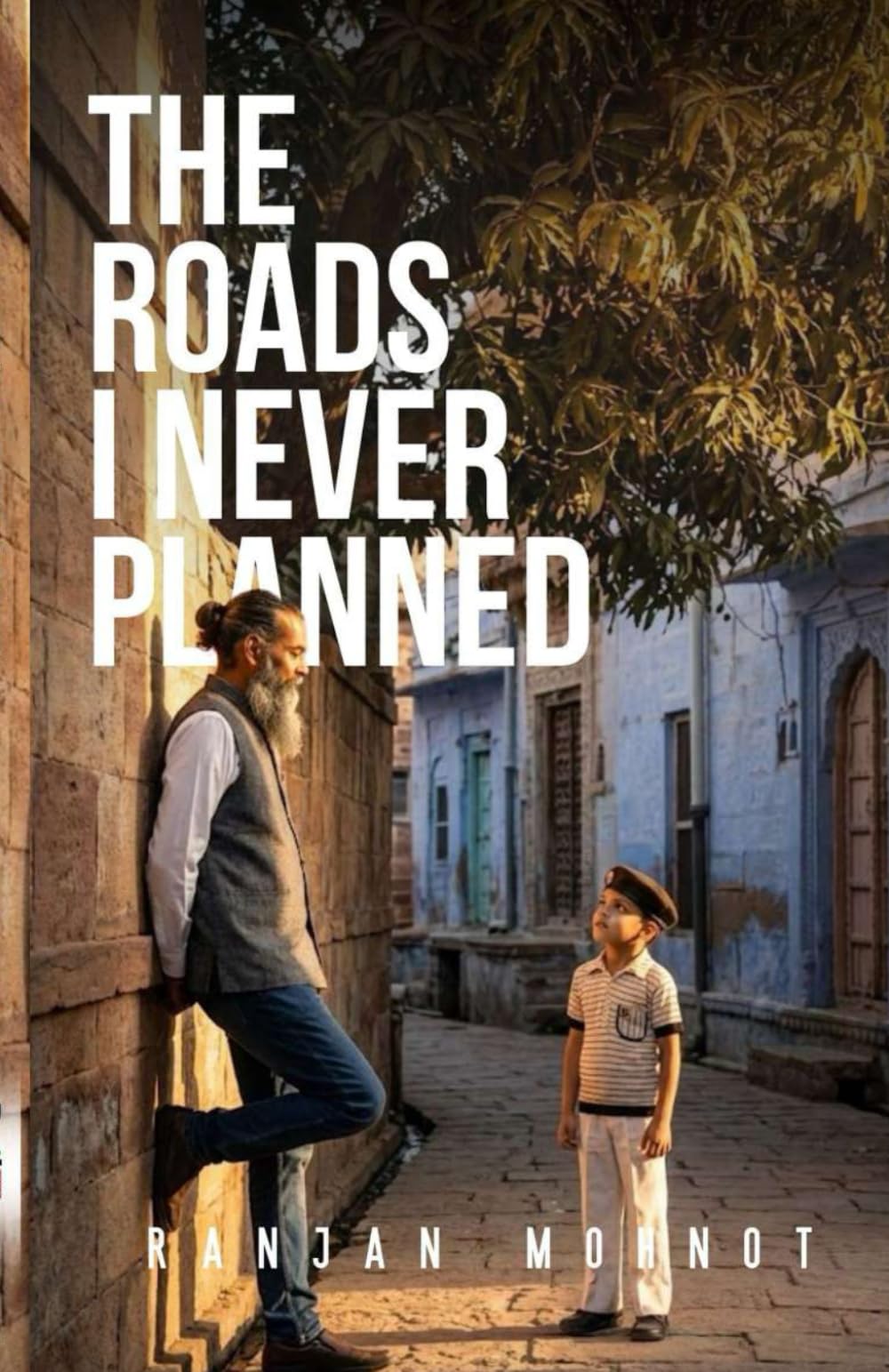 The Roads I Never Planned