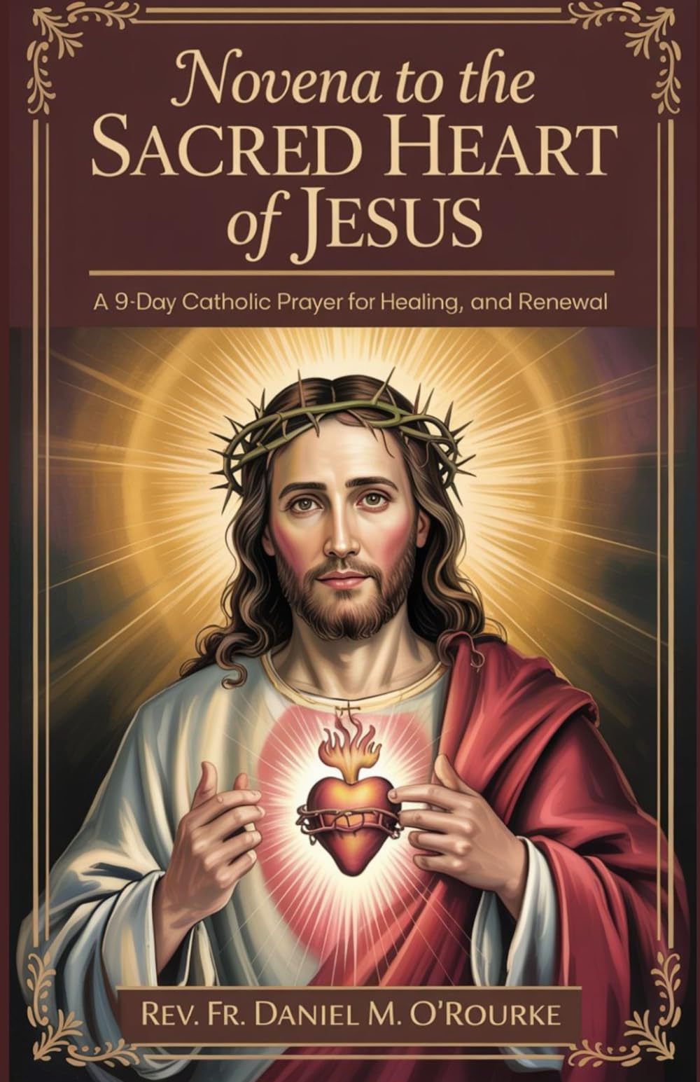 Novena to the Sacred Heart of Jesus: A 9-Day Catholic Prayer for Healing, Peace, and Renewal (CATHOLIC LIBRARY)