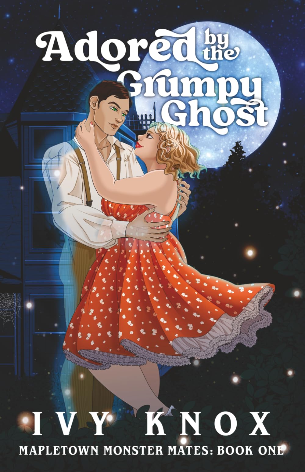 Adored by the Grumpy Ghost: Mapletown Monster Mates: Book 1 (A Grumpy Sunshine Romance)