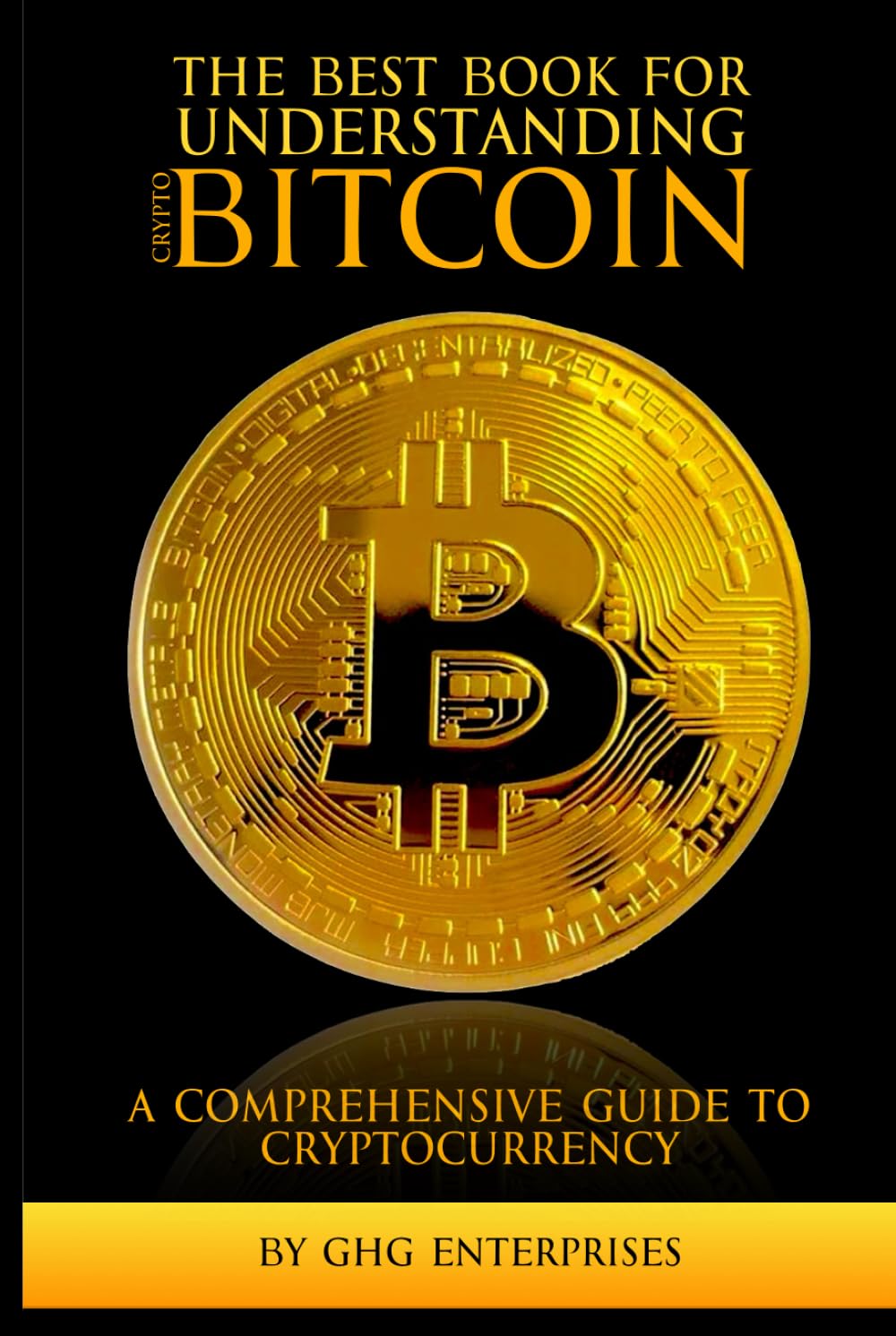 The Best Book for Understanding Crypto & Bitcoin: Empower Yourself with Knowledge (Cryptocurrency Book Collection)