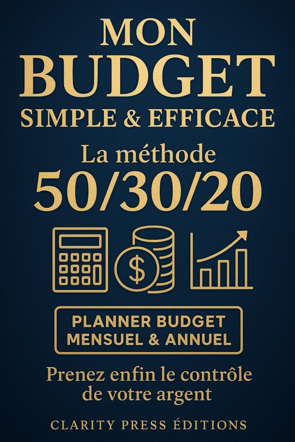 Mon Budget Simple & Efficace: La Méthode 50 / 30 / 20 (Clarity Planners)