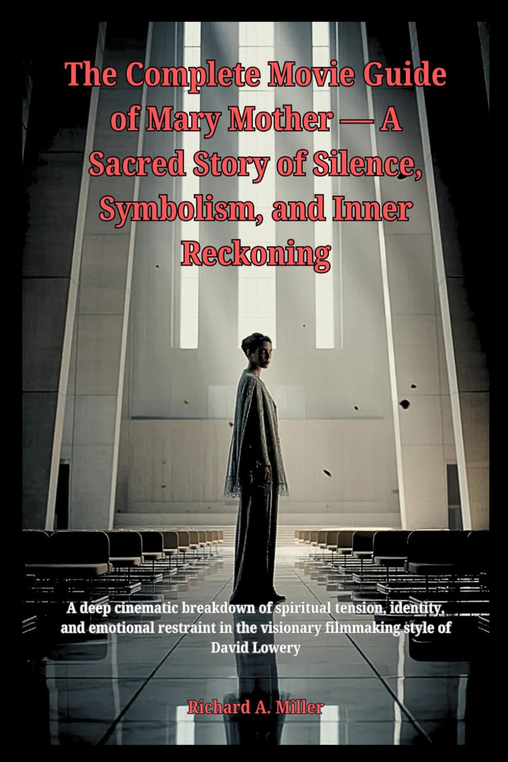 The Complete Movie Guide of Mary Mother —A Sacred Story of Silence, Symbolism, and Inner Reckoning: A deep cinematic breakdown of spiritual tension, identity, and emotional restraint in the visionary