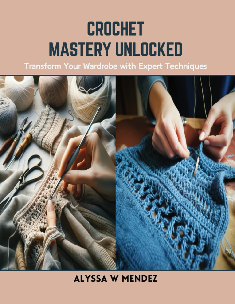 Crochet Mastery Unlocked: Transform Your Wardrobe with Expert Techniques