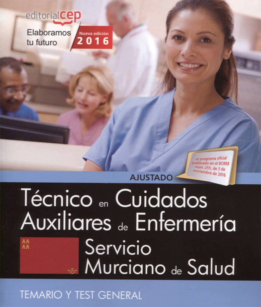 Técnico/a en Cuidados Auxiliares de Enfermería. Servicio Murciano de Salud. Temario y Test General