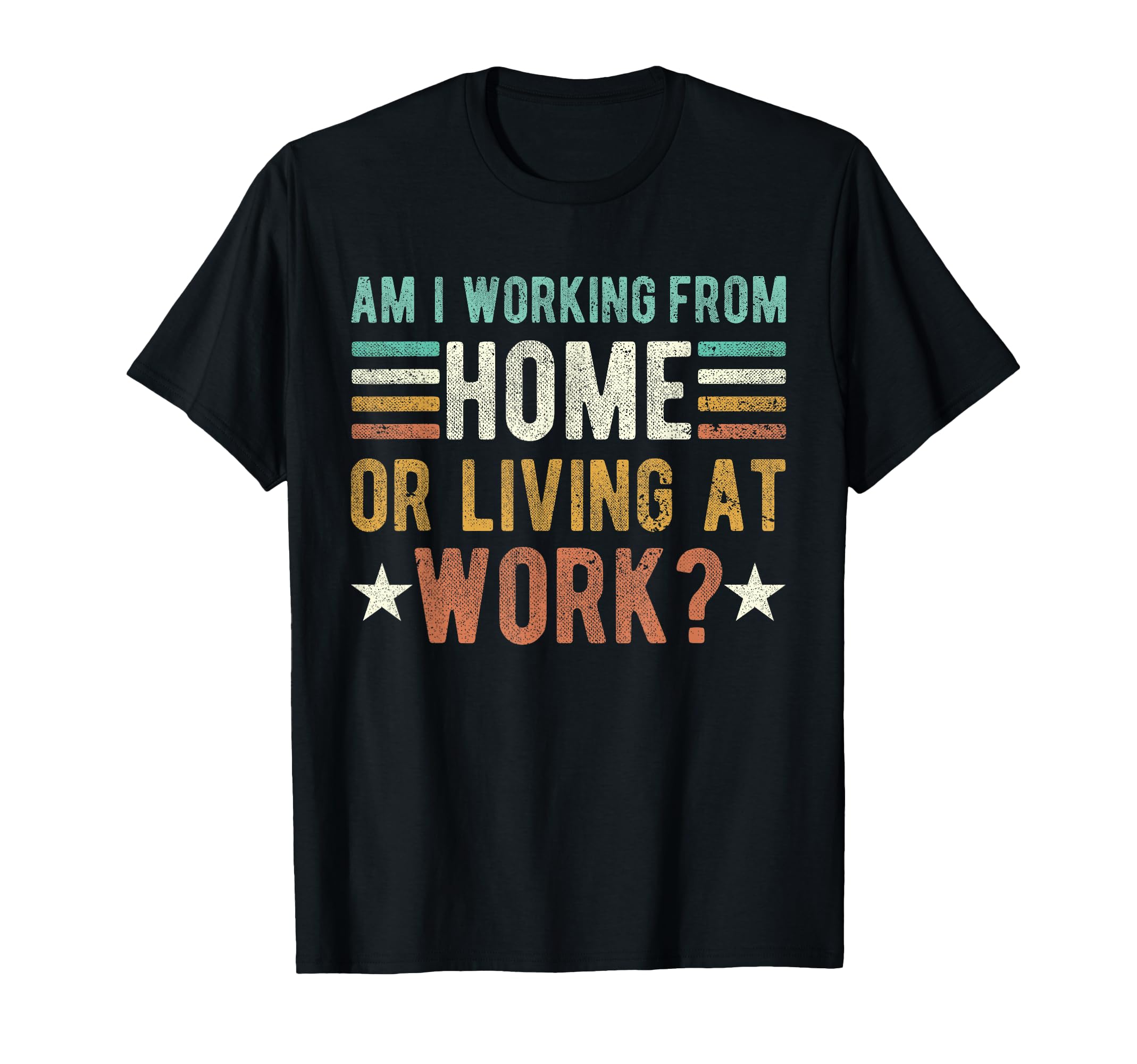MEDI tees am I Working From Home Or Living At Work Unisex Retro T-Shirt Black Small