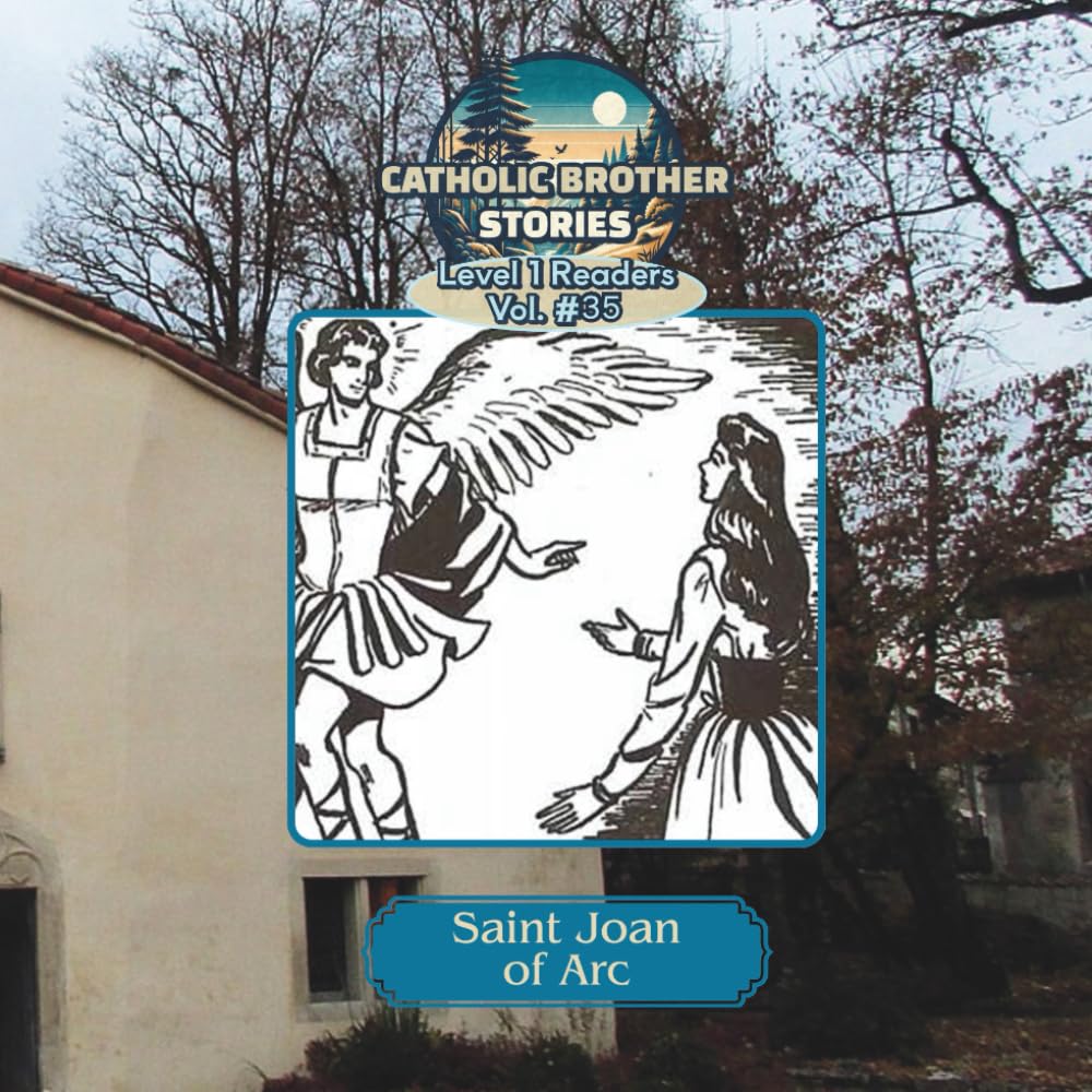 Catholic Brother Stories: Saint Joan of Arc