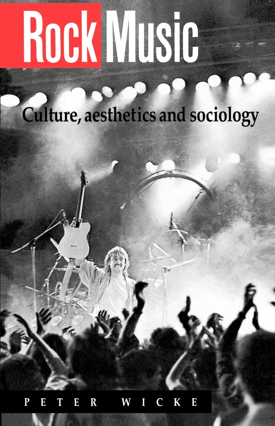 Rock Music: Culture, Aesthetics and Sociology