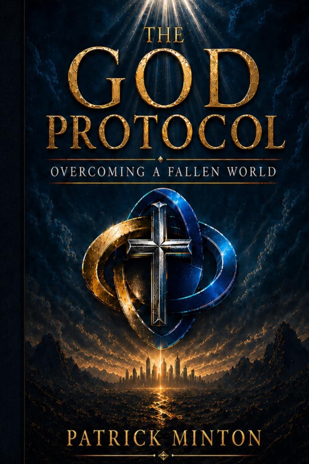 The God Protocol: Overcoming The Fallen World