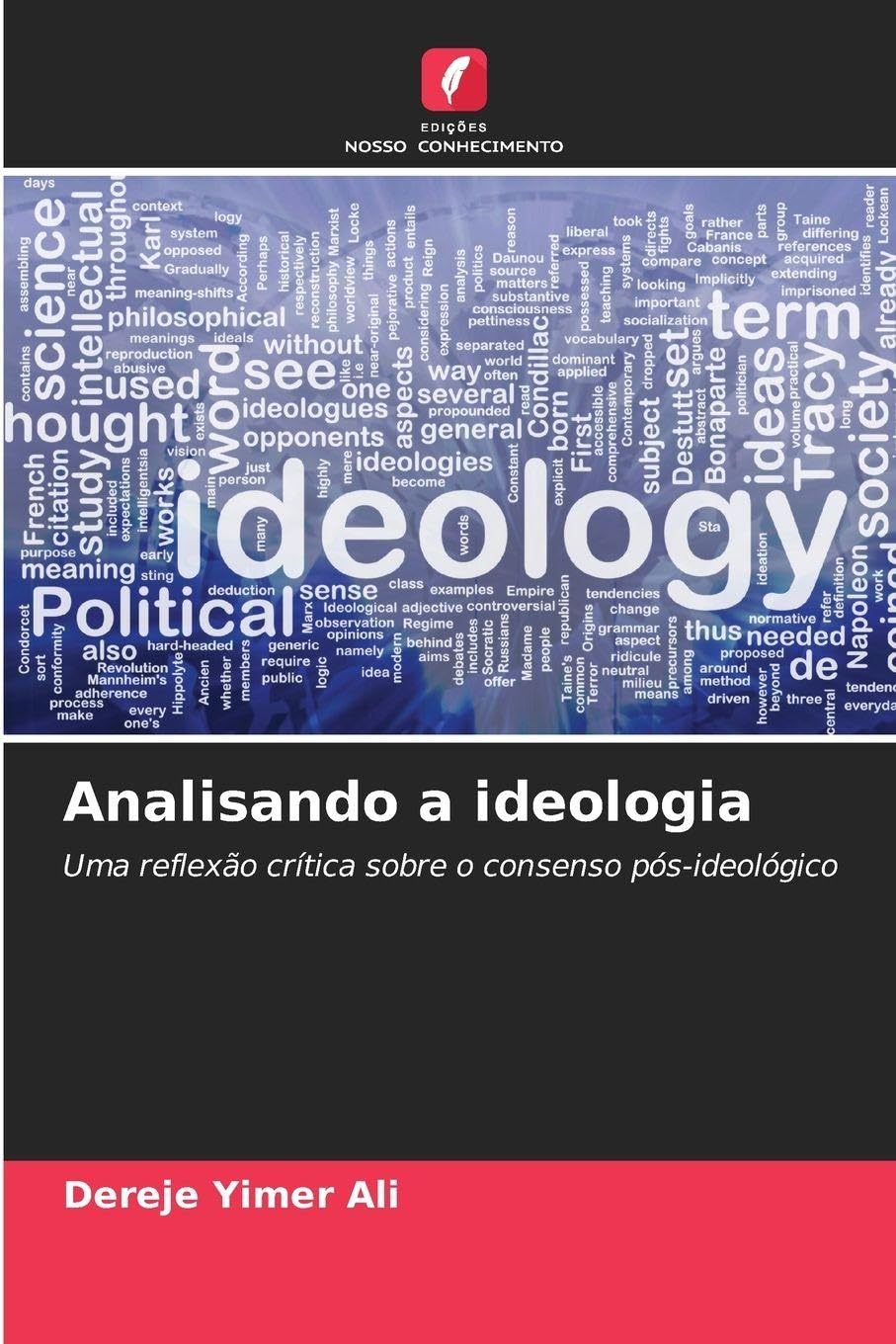 Analisando a ideologia: Uma reflexão crítica sobre o consenso pós-ideológico