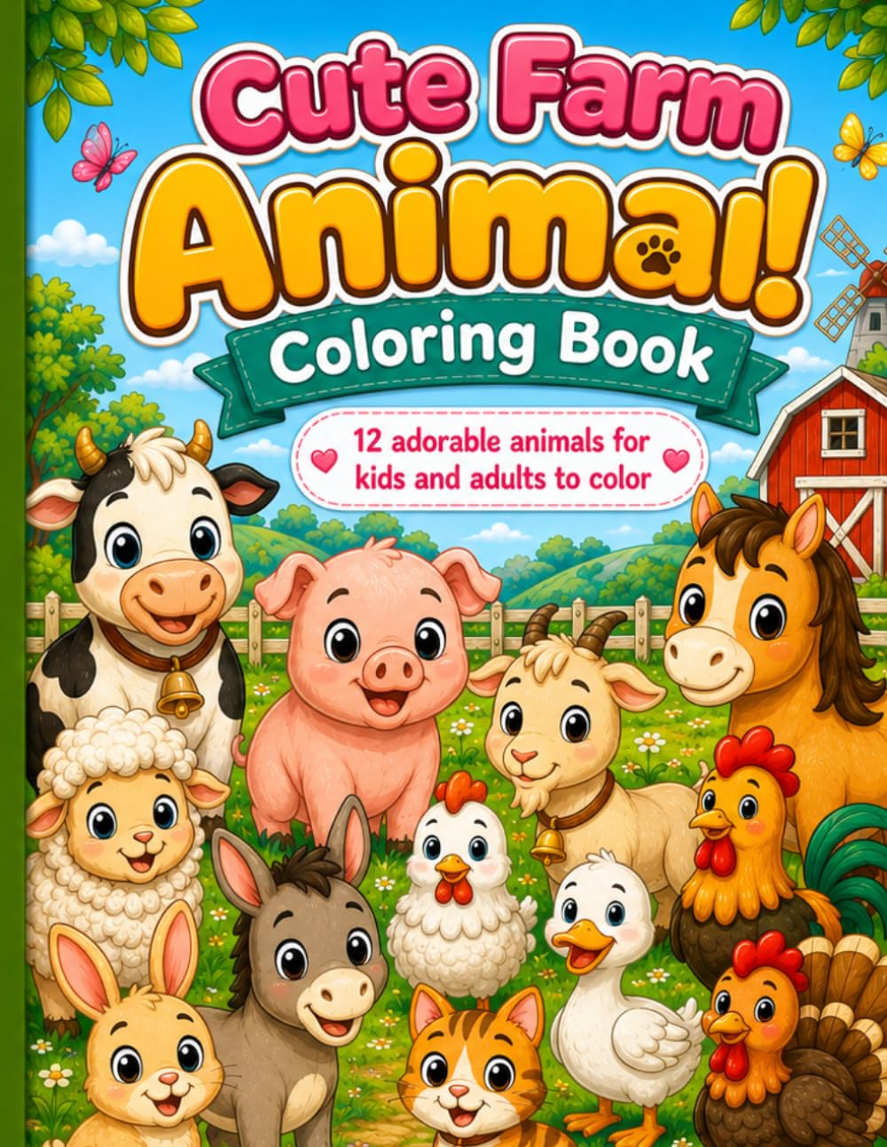 Cute Farm Animal Coloring Book: 12 adorable farm animals for children and adults to color