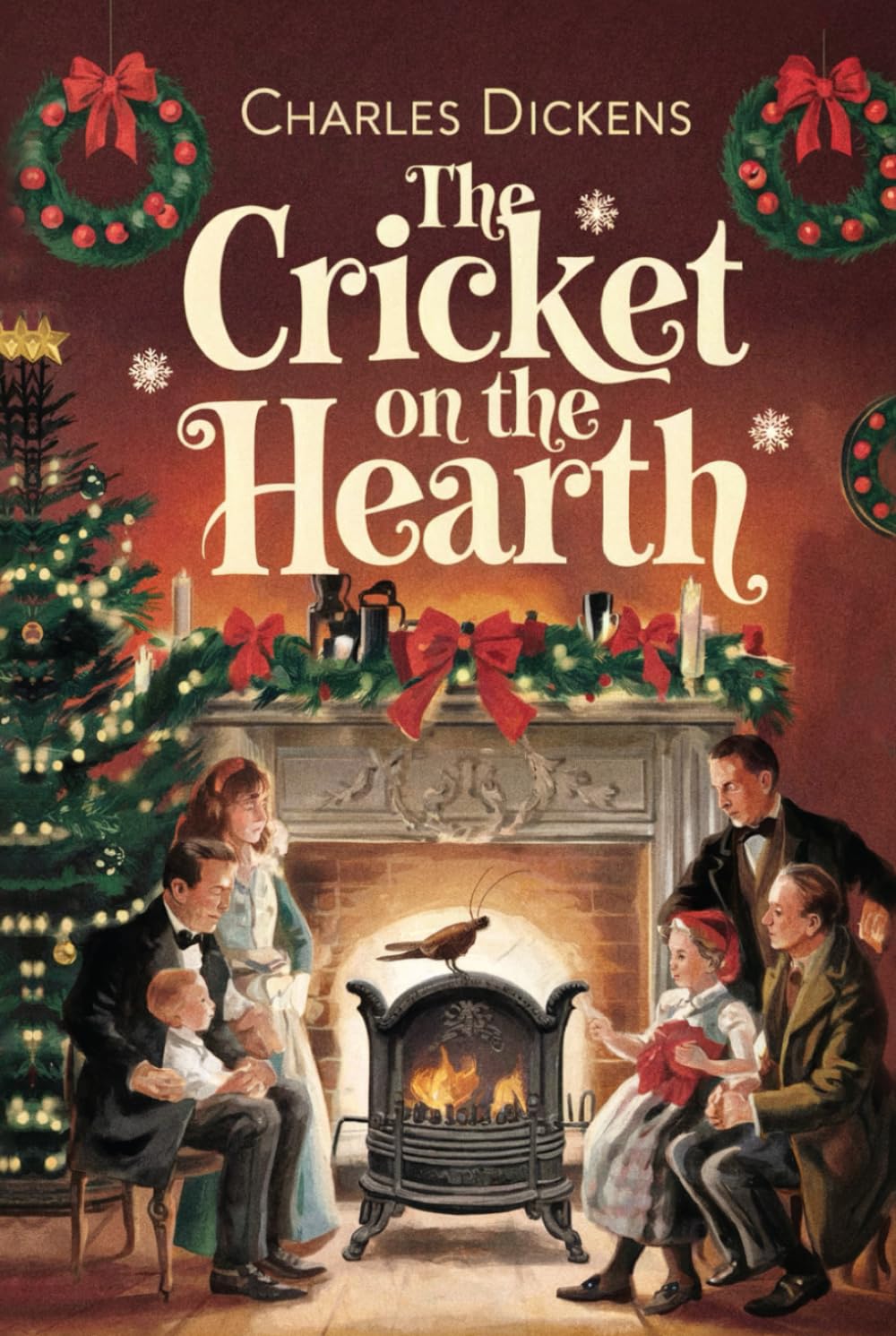 The Cricket on the Hearth by Charles Dickens: The Original Classic - A Christmas Story of Love and Kindness