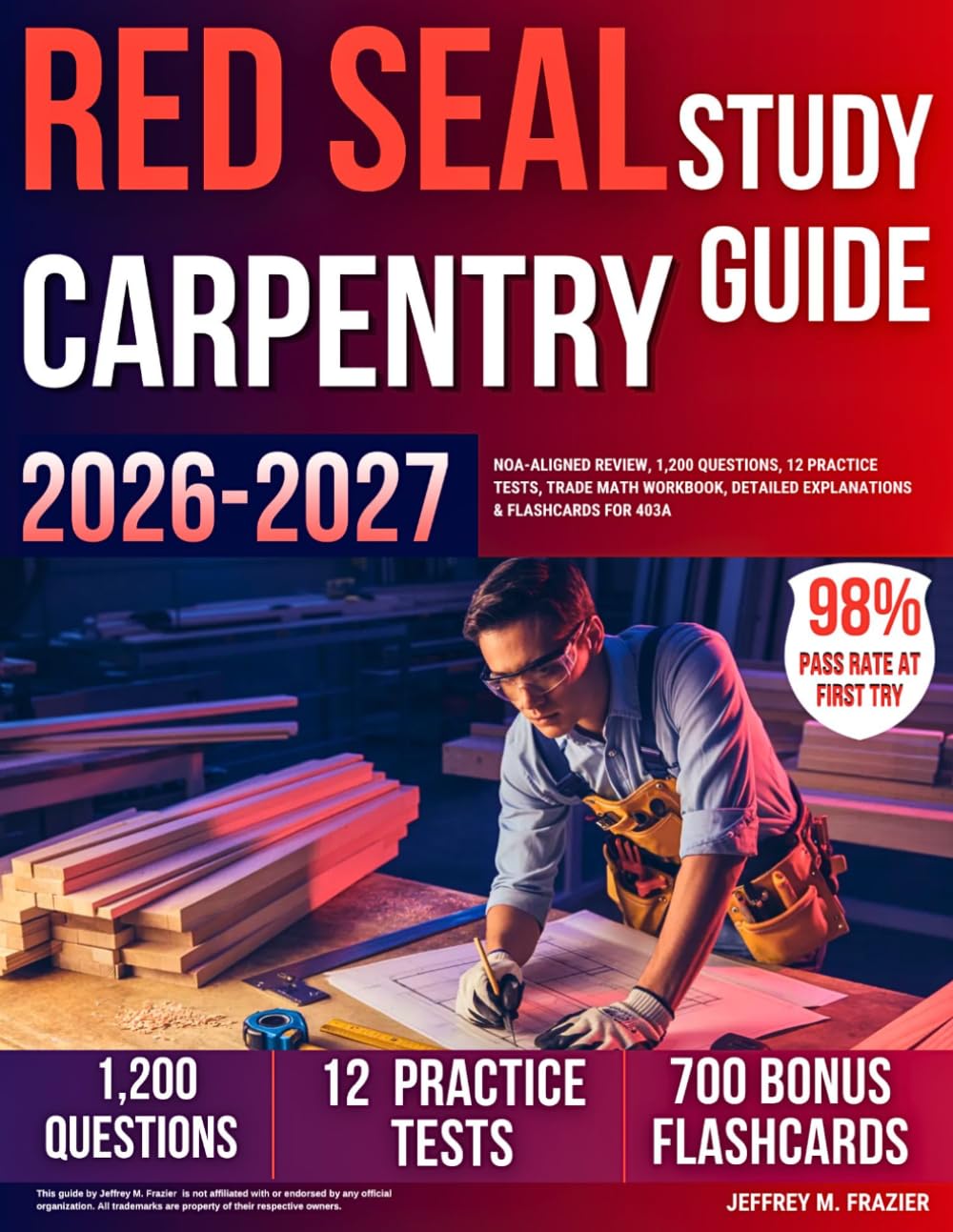 Red Seal Carpentry Study Guide 2026–2027: NOA-Aligned Review, 1,200 Questions, 12 Practice Tests, Trade Math Workbook, Detailed Explanations & Flashcards for 403A