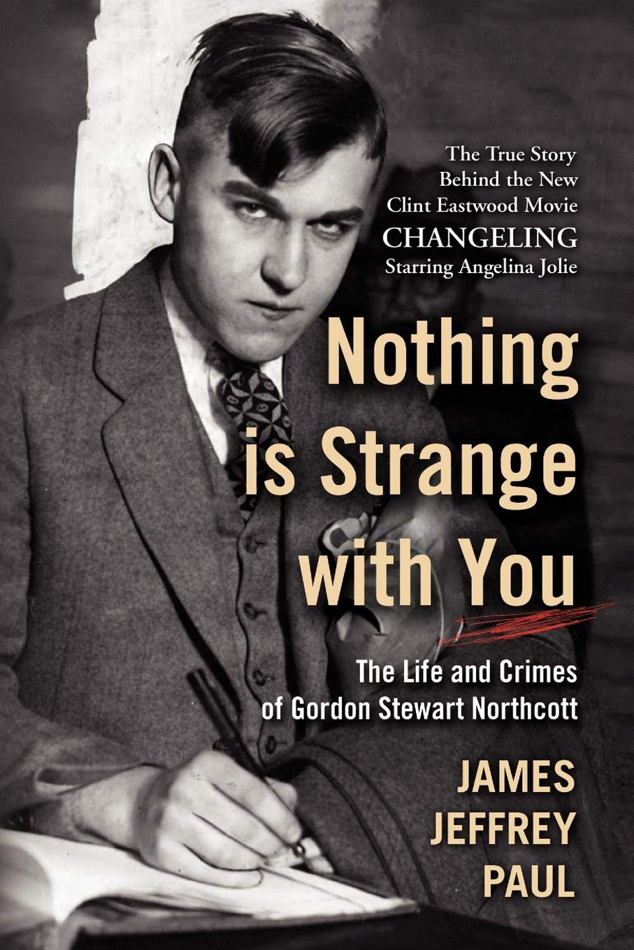 Nothing is Strange with You: The Life and Crimes of Gordon Stewart Northcott