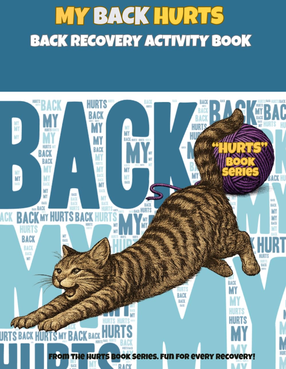 My Back Hurts – Back Recovery Activity Book:: Fun Rehab Workbook with Word Searches, Mazes, Sudoku, Coloring & Positive Healing Activities for Adults After Back Surgery