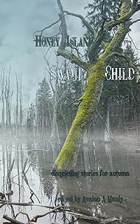 Honey Island Swamp Child: Disquieting Stories for Autumn (Honey Island Press, Band 1)