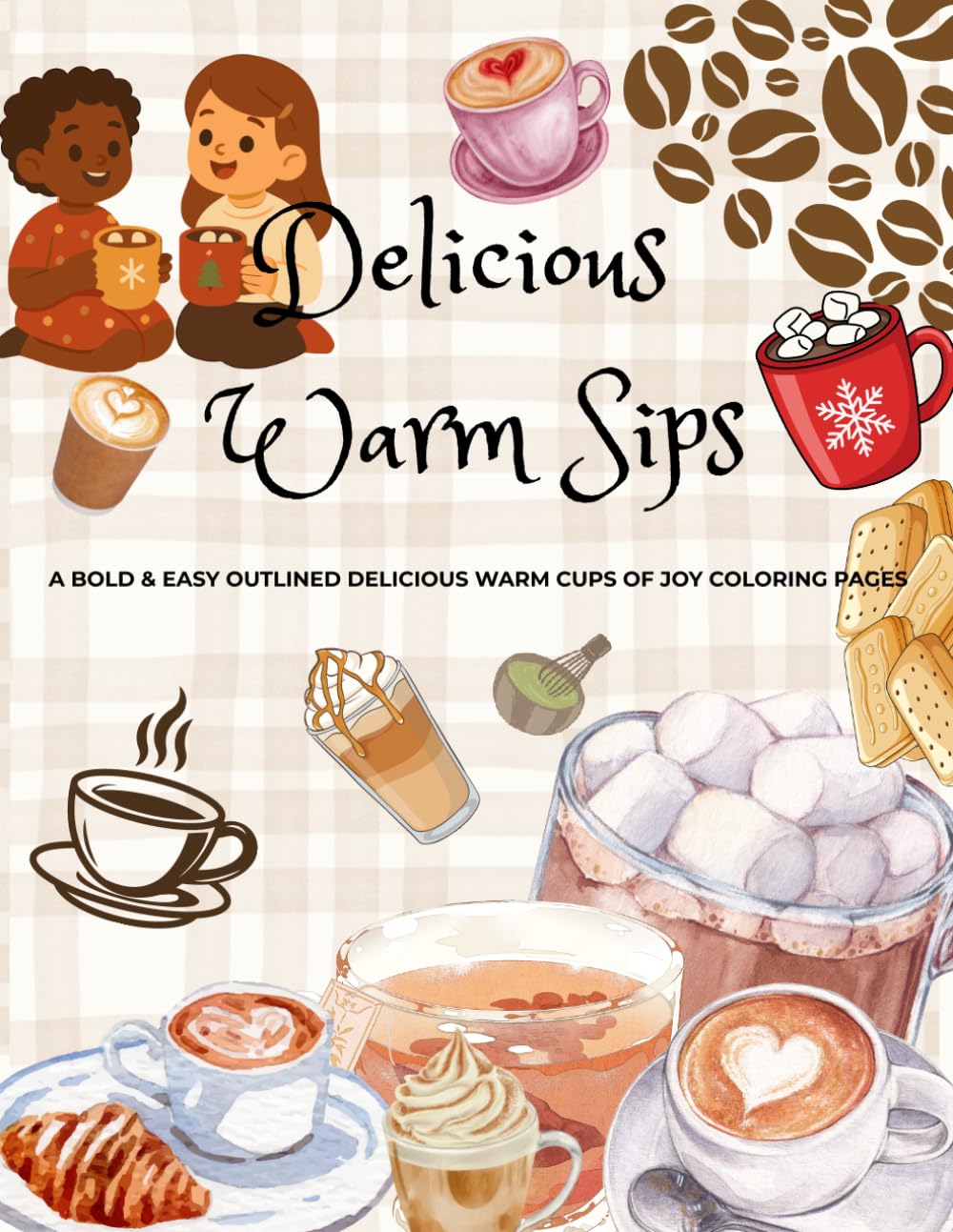 Delicious Warm Sips: A Bold & Easy Outlined Warm Cups of Joy Coloring Pages.