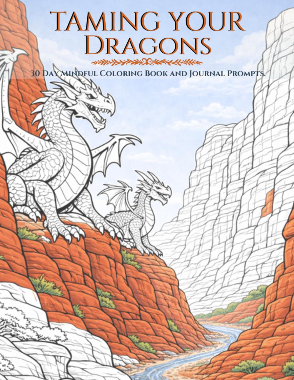 Taming Your Dragon: A Guided Journal for Emotional Balance and Inner Strength with 30 Day Mindful Coloring and Prompts
