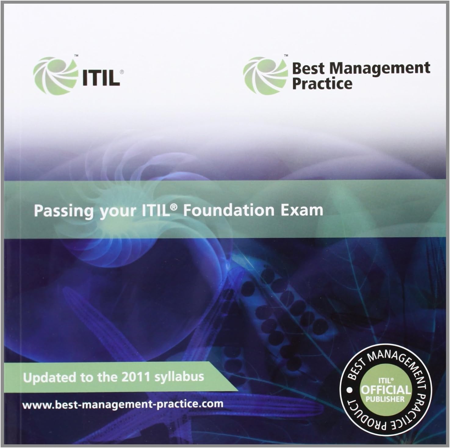 Passing Your ITILl Foundation Exam: 2011 (Best Management Practice)