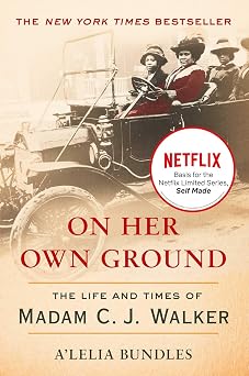 On Her Own Ground The Life and Times of Madam C.J. Walker