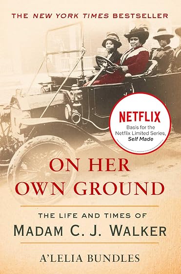 On Her Own Ground: The Life and Times of Madam C.J. Walker )