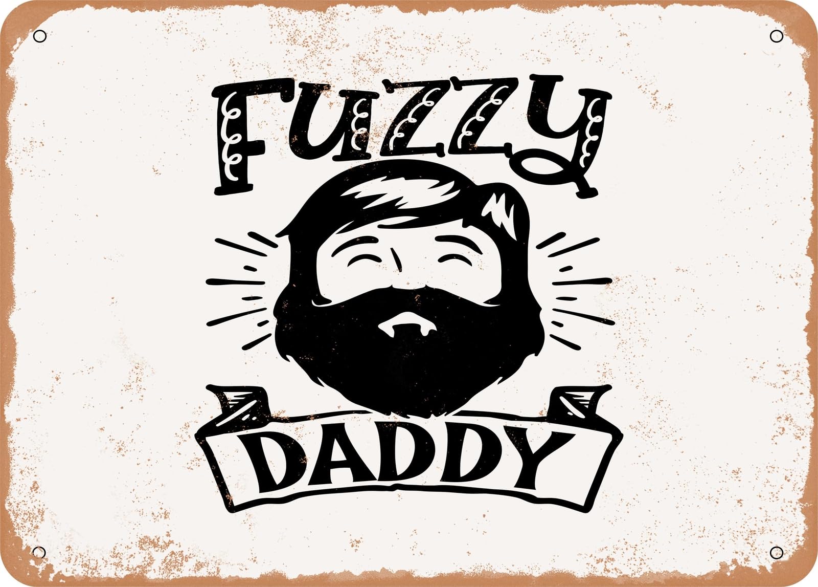 Miaomansenstore Metal Sign - Fuzzy Daddy - Vintage Look Sign Home Decor