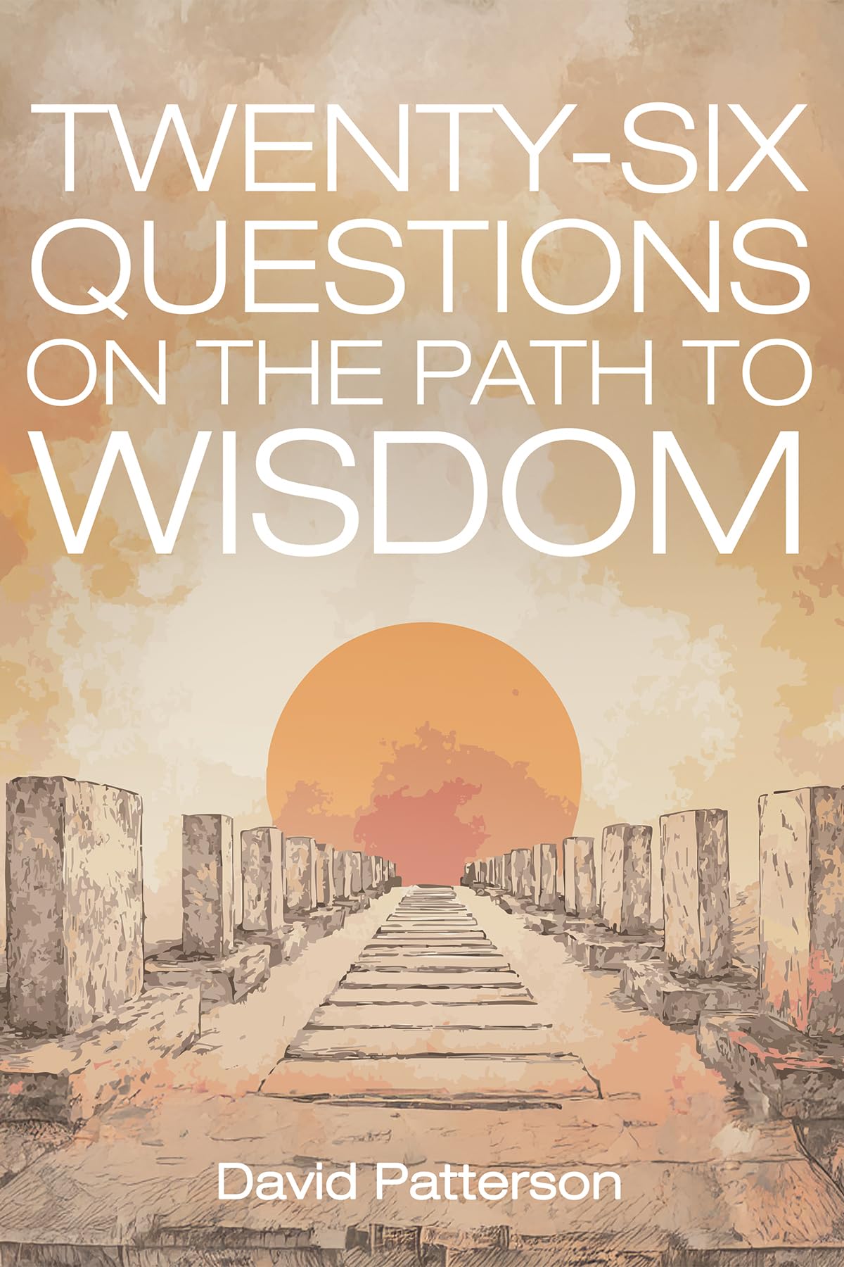 Twenty-Six Questions on the Path to Wisdom