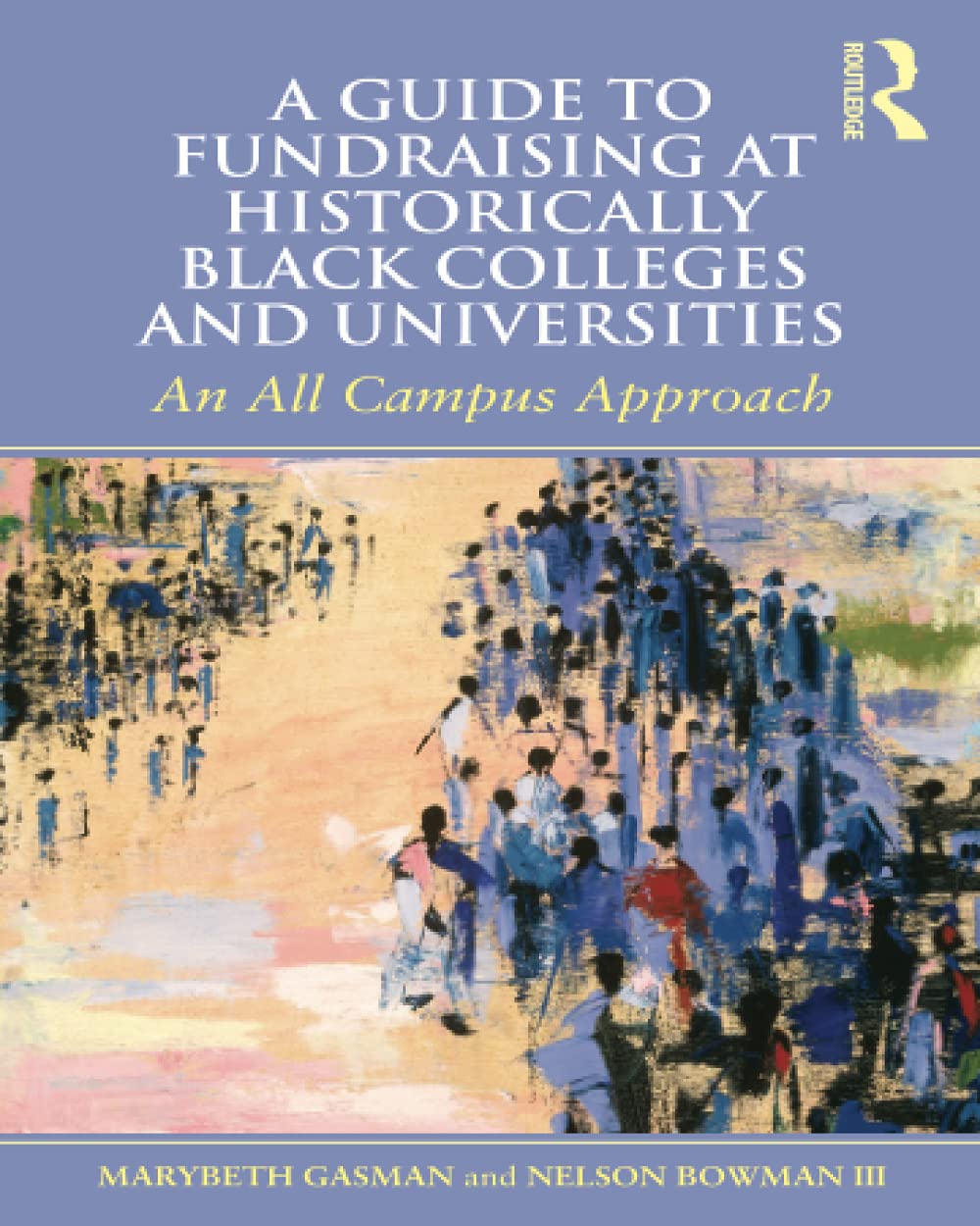 A Guide to Fundraising at Historically Black Colleges and Universities: An All Campus Approach