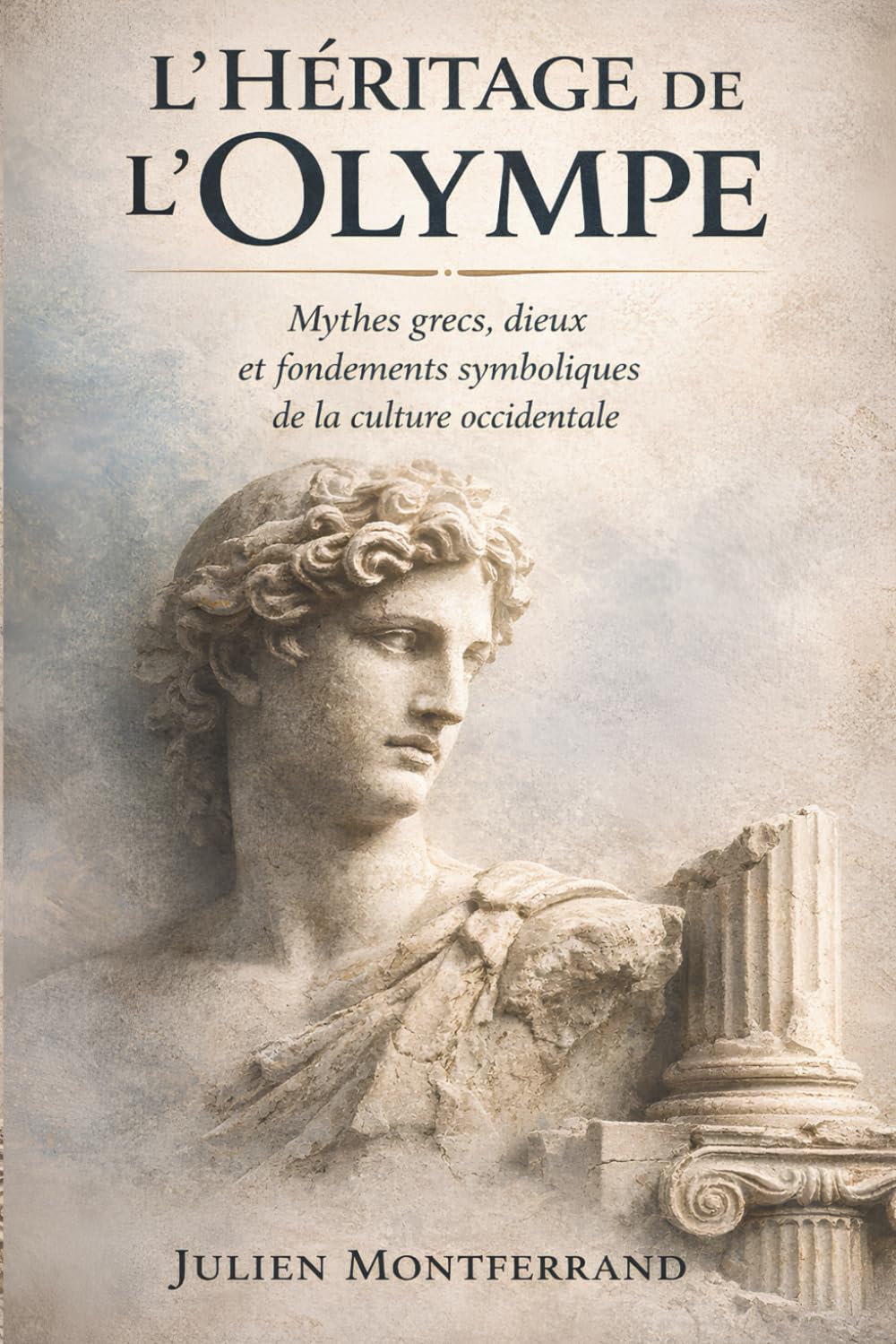 L’Héritage de l’Olympe: Mythes grecs, dieux et fondements symboliques de la culture occidentale