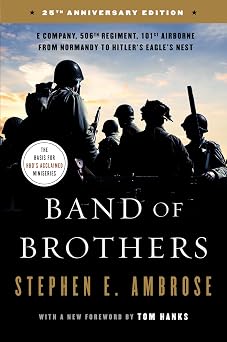 Band of Brothers E Company, 506th Regiment, 101st Airborne from Normandy to Hitlers Eagles Nest